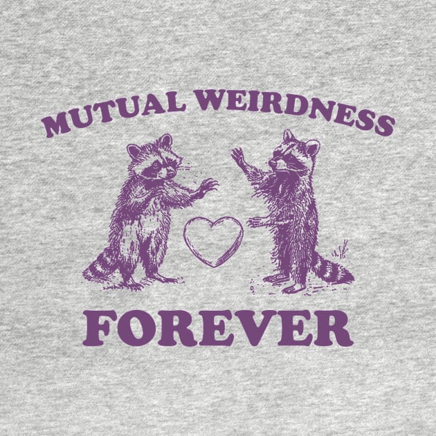 Mutual Weirdness Retro T-Shirt, Funny Raccoon Lovers T-shirt, Trash Panda Shirt, Vintage 90s Gag Unisex Shirt, Funny Cute Shirt Gift by Hamza Froug